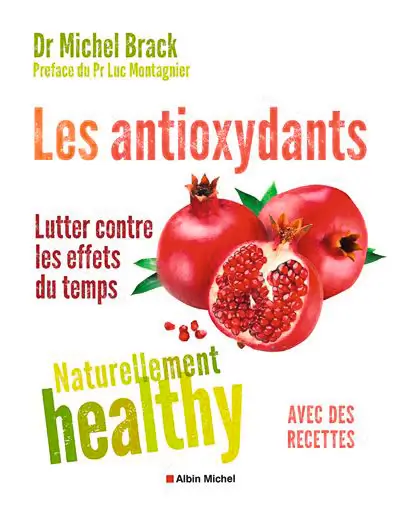 image Les antioxydants du Dr Michel Brack, Édition Albin Michel